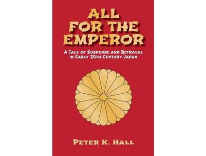 Livro All For The Emperor de Peter K. Hall ( Inglês )