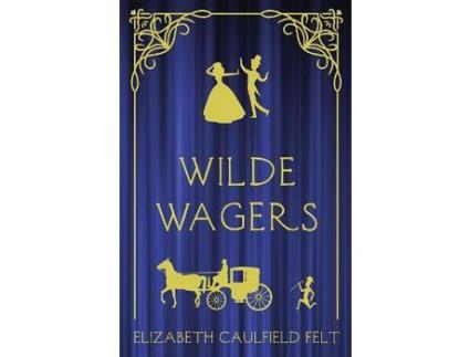 Livro Wilde Wagers de Elizabeth Felt ( Inglês )