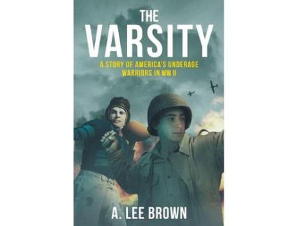 Livro The Varsity : A Story Of America'S Underage Warriors In Ww Ii de A. Lee Brown ( Inglês )