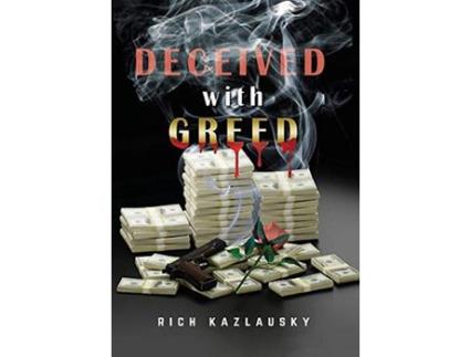 Livro Deceived With Greed de Rich Kazlausky ( Inglês )