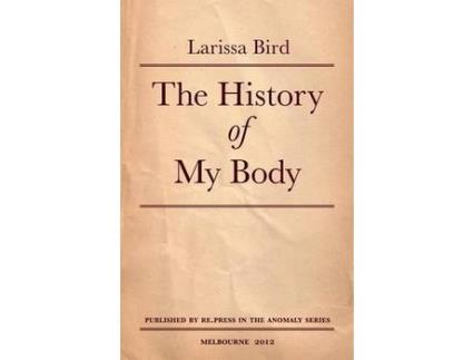 Livro The History Of My Body de Larissa Bird ( Inglês )