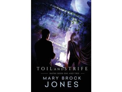 Livro Toil And Strife: Hathe Book One And Two de Mary Brock Jones ( Inglês )
