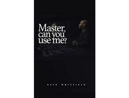 Livro Master, Can You Use Me? de Nathan Whitfield ( Inglês )