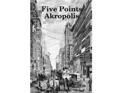 Livro Five Points Akropolis de S. Dorman ( Inglês )