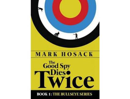 Livro The Good Spy Dies Twice de Mark H Hosack ( Inglês )
