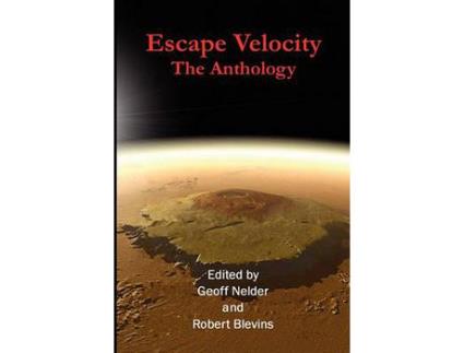 Livro Escape Velocity: The Anthology de Geoff Nelder ( Inglês )