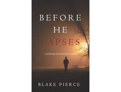 Livro Before He Lapses (A Mackenzie White Mystery-Book 11) de Blake Pierce ( Inglês )