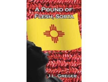 Livro A Pound Of Flesh, Sorta de J. L. Greger ( Inglês )