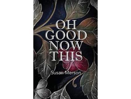 Livro Oh Good Now This de Susan Merson ( Inglês )