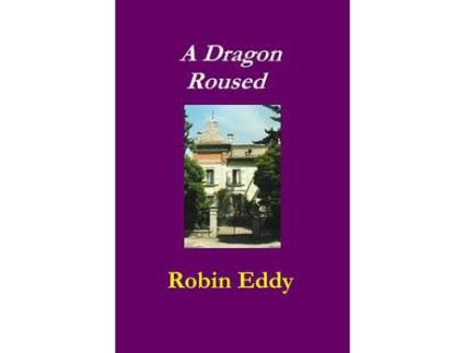 Livro A Dragon Roused de Robin Eddy ( Inglês )