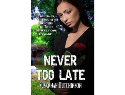 Livro Never Too Late de Susannah Hutchinson ( Inglês )
