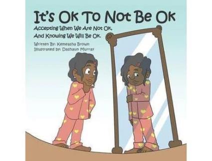 Livro It'S Ok To Not Be Ok: Accepting When We Are Not Ok, And Knowing We Will Be Ok. de Dashaun Murray ( Inglês )