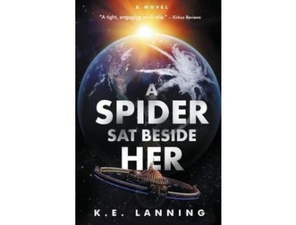 Livro A Spider Sat Beside Her: The Melt Trilogy - Book One de K.E. Lanning ( Inglês )