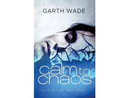 Livro Calm To Chaos de Garth Wade ( Inglês )