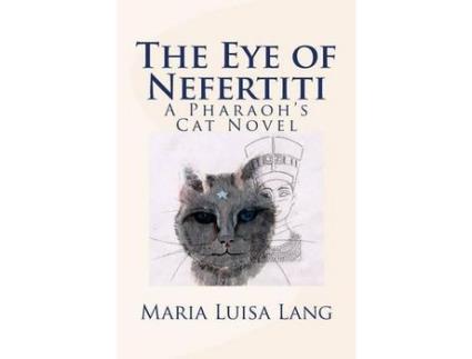 Livro The Eye Of Nefertiti: A Pharaoh'S Cat Novel de Maria Luisa Lang ( Inglês )