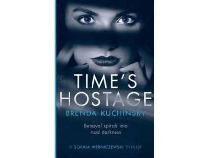 Livro Time'S Hostage: Betrayal Spirals Into Mad Darkness de Kuchinsky Brenda ( Inglês )