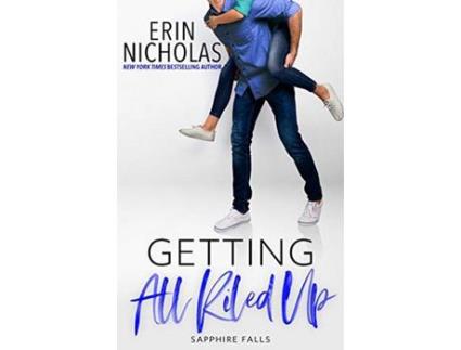 Livro Getting All Riled Up (Sapphire Falls) de Erin Nicholas ( Inglês )