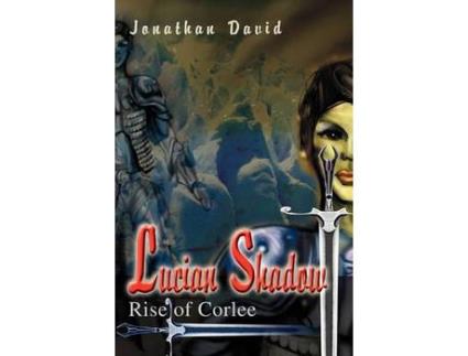 Livro Lucian Shadow: Rise Of Corlee de Jonathan David ( Inglês )