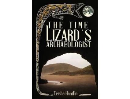 Livro The Time Lizard'S Archaeologist de Trisha Hanifin ( Inglês )