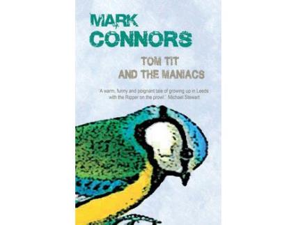 Livro Tom Tit And The Maniacs de Mark Connors ( Inglês )