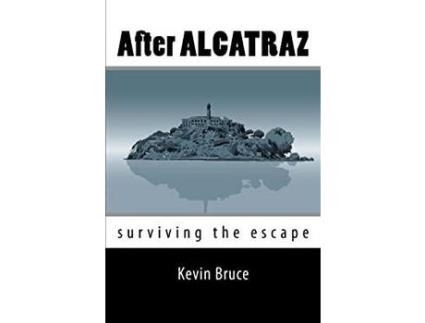 Livro After Alcatraz: Surviving The Escape de Kevin Bruce ( Inglês )