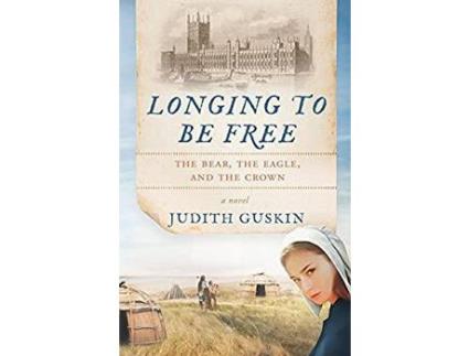 Livro Longing To Be Free: The Bear, The Eagle And The Crown de JUDITH T. GUSKIN ( Inglês )