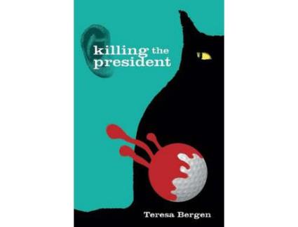 Livro Killing The President de Teresa Bergen ( Inglês )