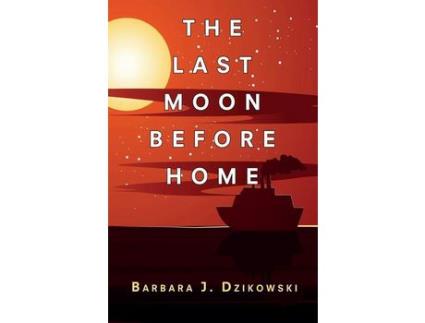 Livro The Last Moon Before Home de Barbara J. Dzikowski ( Inglês )