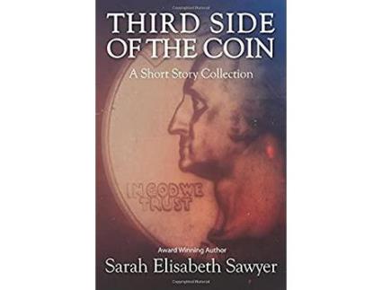 Livro Third Side Of The Coin: A Short Story Collection de Sarah Elisabeth Sawyer ( Inglês )