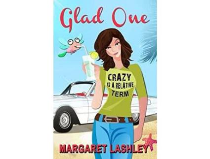 Livro Glad One: Crazy Is A Relative Term de Margaret Lashley ( Inglês )