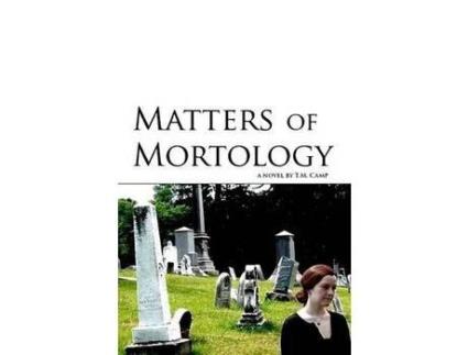 Livro Matters Of Mortology de T. M. Camp ( Inglês )