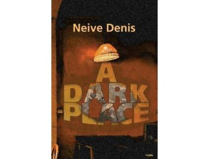Livro A Dark Place de Neive Denis ( Inglês )