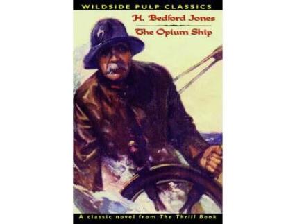 Livro Pulp Classics: The Opium Ship de H. Bedford Jones ( Inglês )