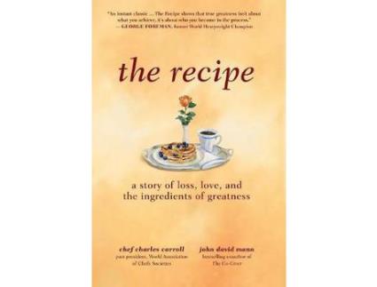 Livro The Recipe: A Story Of Loss, Love, And The Ingredients Of Greatness de Charles M Carroll ( Inglês )