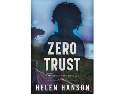 Livro Zero Trust: A Fender Hacker Thriller de Helen Hanson ( Inglês )