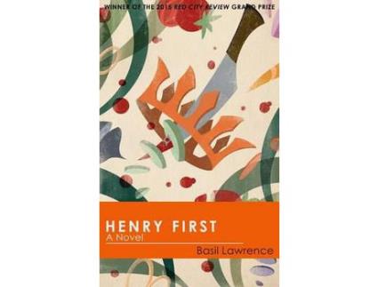 Livro Henry First: A Story Of Excess de Basil Lawrence ( Inglês )