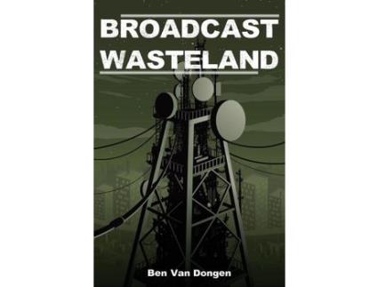 Livro Broadcast Wasteland de Ben Van Dongen ( Inglês )