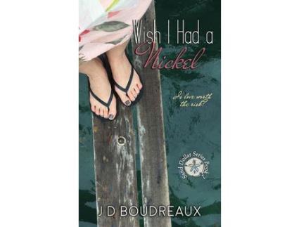 Livro Wish I Had A Nickel de J D Boudreaux ( Inglês )