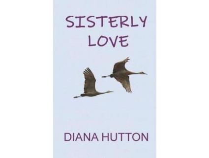 Livro Sisterly Love de Diana Hutton ( Inglês )