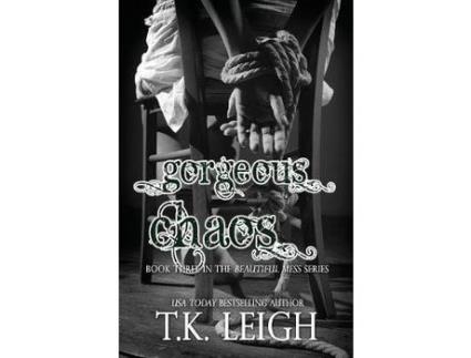 Livro Gorgeous Chaos de T.K. Leigh ( Inglês )
