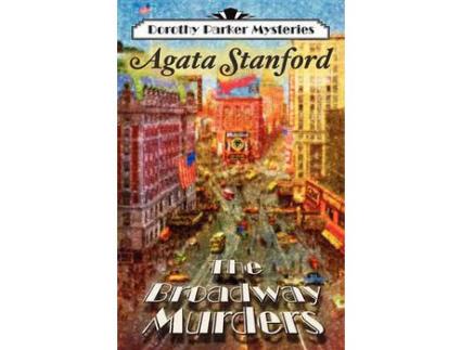 Livro The Broadway Murders: A Dorothy Parker Mystery de Agata Stanford ( Inglês )
