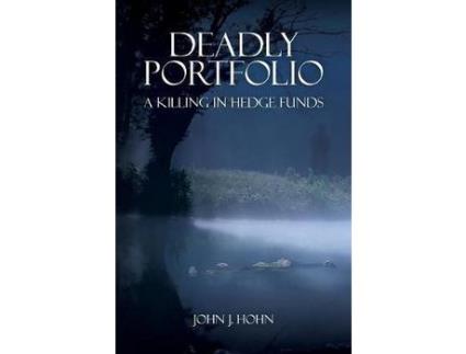 Livro Deadly Portfolio: A Killing In Hedge Funds de John Joseph Hohn ( Inglês )