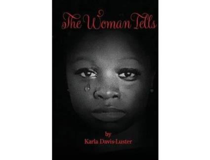 Livro The Woman Tells de Karla Davis-Luster ( Inglês )