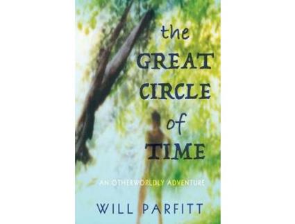 Livro The Great Circle Of Time de Will Parfitt ( Inglês )