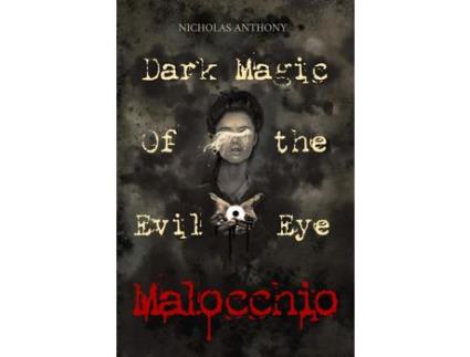 Livro Malocchio: Dark Magic Of The Evil Eye de Nicholas Anthony ( Inglês )