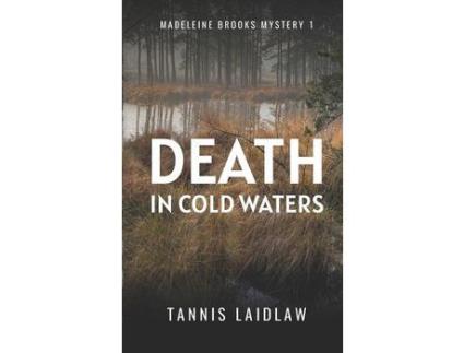 Livro Death In Cold Waters: A Gripping Psychological Suspense Murder Mystery Full Of Twists de Tannis Laidlaw ( Inglês )