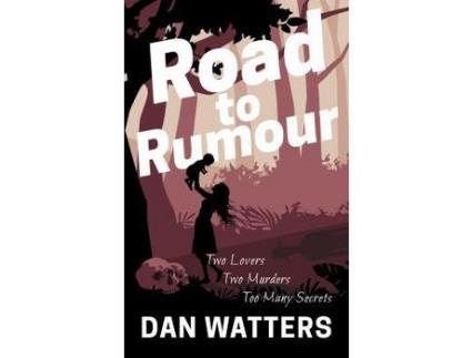 Livro Road To Rumour de Daniel Watters ( Inglês )
