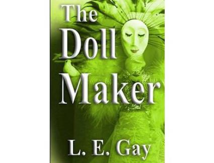 Livro The Doll Maker de L. E. Gay ( Inglês )