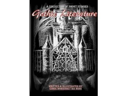 Livro Gothic Literature: A Collection Of Gothic Short Stories de Emma Morrissey ( Inglês )