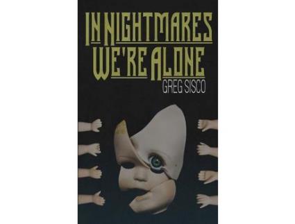 Livro In Nightmares We'Re Alone de Greg Sisco ( Inglês )